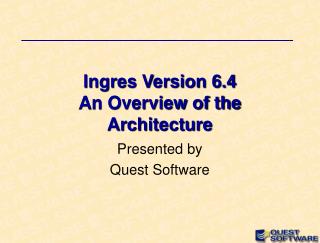 Ingres Version 6.4 An Overview of the Architecture