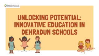 Unlocking Potential Innovative Education in Dehradun Schools