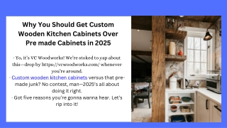 Why You Should Get Custom Wooden Kitchen Cabinets Over Pre made Cabinets in 2025