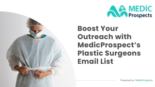 Get access to 16.3K  Verified Plastic Surgeons Contacts to boost your Campaigns