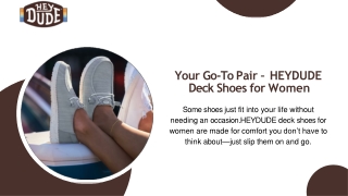 Your Go-To Pair – HEYDUDE Deck Shoes for Women