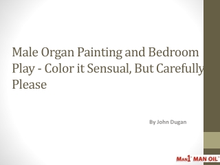 Male Organ Painting and Bedroom Play - Color it Sensual