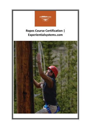 Ropes Course Certification  Experientialsystems.com