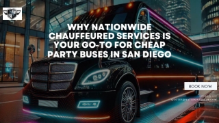 Why Nationwide Chauffeured Services is Your Go-To for Cheap Party Buses in San Diego