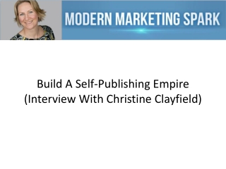 Build A Self-Publishing Empire (Interview With Christine Cla
