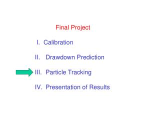 Final Project I. Calibration Drawdown Prediction Particle Tracking Presentation of Results