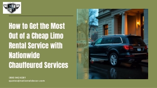How to Get the Most Out of a Cheap Limo Rental Service with Nationwide Chauffeured Services