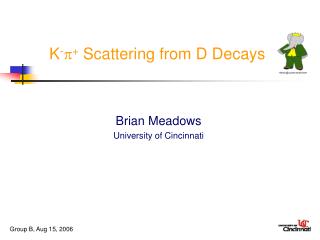 K -  + Scattering from D Decays