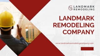 Landmark Remodeling: Comprehensive Construction & Home Remodeling Solutions