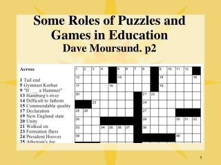 Some Roles of Puzzles and Games in Education Dave Moursund. p2