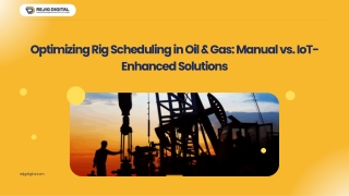 Optimizing Rig Scheduling in Oil & Gas Manual vs. IoT-Enhanced Solutions