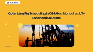 Optimizing Rig Scheduling in Oil & Gas Manual vs. IoT-Enhanced Solutions