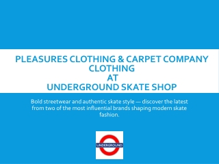 Pleasures Clothing and Carpet Company Clothing at Underground Skate Shop