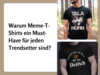 Warum Meme-T-Shirts ein Must-Have für jeden Trendsetter sind?