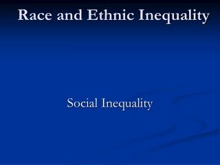 Race and Ethnic Inequality