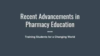 Recent Advancements in Pharmacy Education