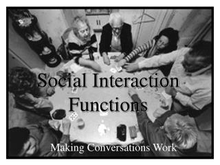 Social Interaction Functions