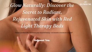 Glow Naturally Discover the Secret to Radiant, Rejuvenated Skin with Red Light Therapy Beds