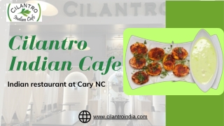 Your Favorite Menu Served by Cilantro Indian Cafe