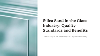 Silica Sand in the Glass Industry: Quality Standards and Benefits