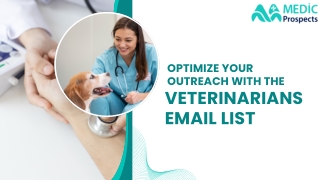 Get 48k  verified email address of Veterinarians to Elevate your Marketing Campa