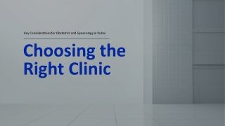 Choosing the Right Obstetrics and Gynecology Clinic in Dubai: What to Look For