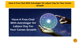 Have A Free Chat With Astrologer On Labour Day For Your Career Growth