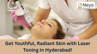 Get Youthful, Radiant Skin with Laser Toning in Hyderabad!