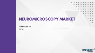 Neuromicroscopy Market 2031: Overview