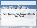 Harry Coumnas Has Discovered How To Time Travel