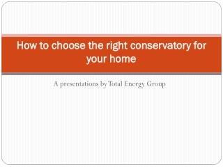 How to choose the right conservatory for your home