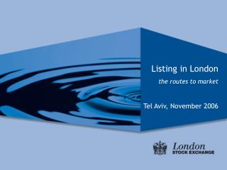 Listing in London the routes to market Tel Aviv, November 2006