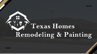 Complete Home Transformation Experts | Remodeling & Painting Services in Texas