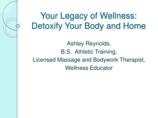 Your Legacy of Wellness: Detoxify Your Body and Home
