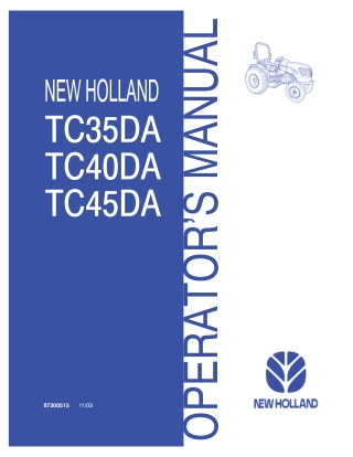 New Holland TC35DA TC40DA TC45DA Tractors Operator’s Manual Instant Download (Publication No.87300515)