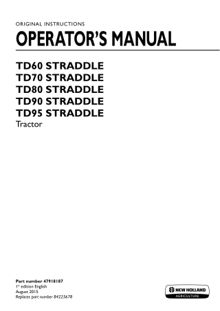 New Holland TD60 Straddle TD70 Straddle TD80 Straddle TD90 Straddle TD95 Straddle Tractor Operator’s Manual Instant Down