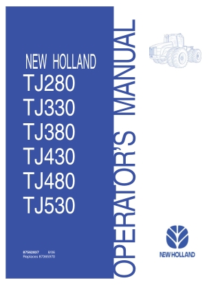 New Holland TJ280 TJ330 TJ380 TJ430 TJ480 TJ530 Tractors Operator’s Manual Instant Download (Publication No.87562837)