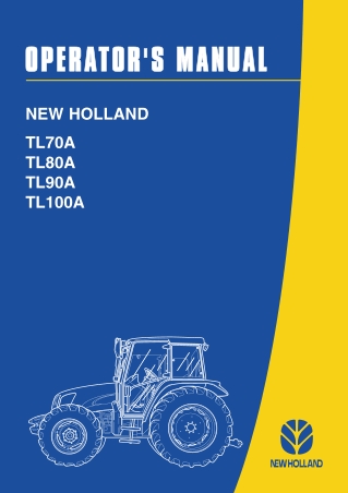 New Holland TL70A TL80A TL90A TL100A Tractors Operator’s Manual Instant Download (Publication No.87557824)