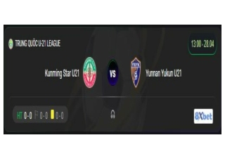 Xem trực tiếp trận đấu Kunming Star U21 vs Yunnan Yukun U21