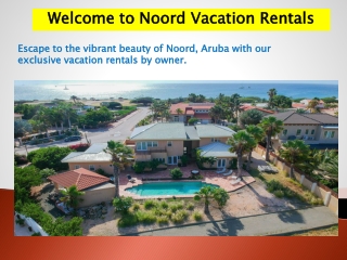 Welcome to Noord Vacation Rentals by Owner Your Perfect Stay in Aruba.