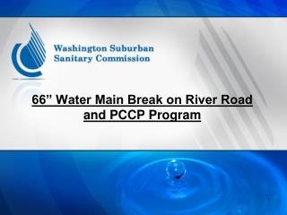66” Water Main Break on River Road and PCCP Program