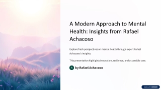 A Modern Approach to Mental Health: Insights from  Rafael Achacoso