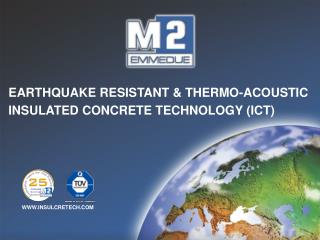 EARTHQUAKE RESISTANT & THERMO-ACOUSTIC INSULATED CONCRETE TECHNOLOGY (ICT)