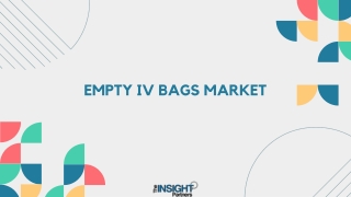 Empty IV Bags Market 2031: Analysis and Overview