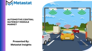 Automotive Central Gateway Module Market Size & Share, Analysis 2031