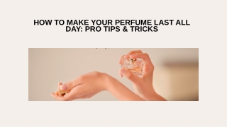 How to Make Your Perfume Last All Day Pro Tips & Tricks
