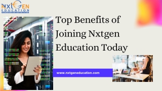 Top Benefits of Joining Nxtgen Education Today