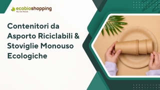 Contenitori da Asporto Riciclabili & Stoviglie Monouso Ecologiche