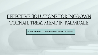 Project Effective Solutions for Ingrown Toenail Treatment in Palmdale