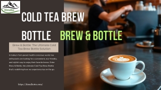 Brew & Bottle The Ultimate Cold Tea Brew Bottle Solution